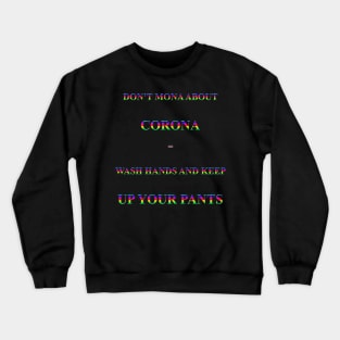 Corona Slogan - Don't Mona About Corona Crewneck Sweatshirt